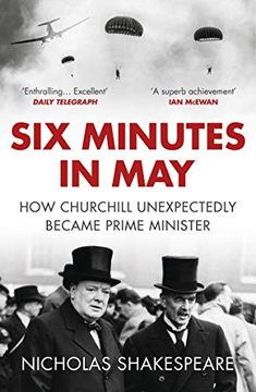 portada Six Minutes in May: How Churchill Unexpectedly Became Prime Minister