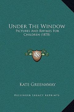 portada under the window: pictures and rhymes for children (1878) (in English)