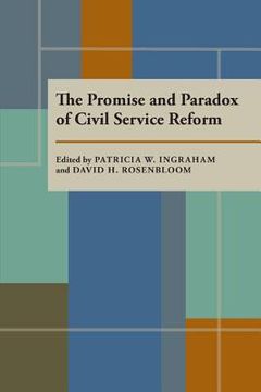 portada the promise and paradox of civil service reform (in English)