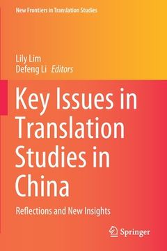 portada Key Issues in Translation Studies in China: Reflections and New Insights (en Inglés)