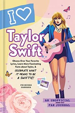 portada I Love Taylor Swift: An Unofficial fan Journal (en Inglés)