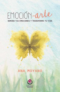 portada Emoción-Arte, Domina tus Emociones y Transforma tu Vida (in Spanish)