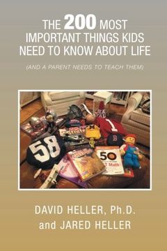 portada The 200 Most Important Things Kids Need To Know About Life: (And A Parent Needs To Teach Them)