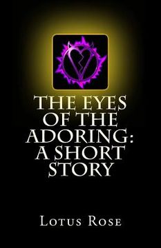 portada The Eyes of the Adoring: A Short Story (en Inglés)