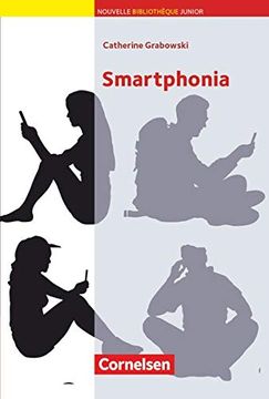 portada Nouvelle Bibliothèque Junior - Allgemeine Ausgabe / a2 - Smartphonia: Lektüre mit Eingelegtem Vokabelheft (en Francés)
