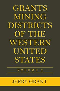 portada Grants Mining Districts of the Western United States: Volume 2 (en Inglés)