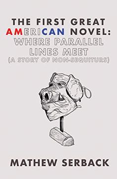 portada The First Great American Novel: Where Parallel Lines Meet (a Story of Non-Sequiturs) (in English)