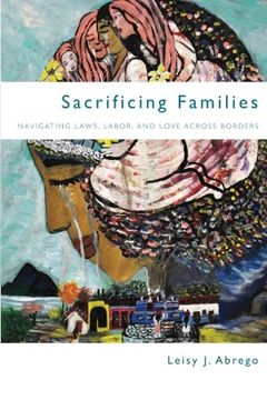 portada Sacrificing Families: Navigating Laws, Labor, and Love Across Borders (in English)