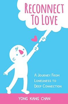 portada Reconnect to Love: A Journey From Loneliness to Deep Connection: 1 (Spiritual Love) (in English)
