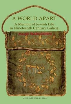portada A World Apart: A Memoir of Jewish Life in Nineteenth Century Galicia (Judaism and Jewish Life) (en Inglés)