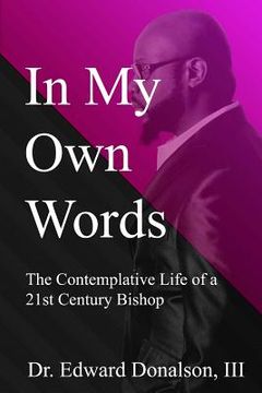 portada In My Own Words: The Contemplative Life of a 21st Century Bishop
