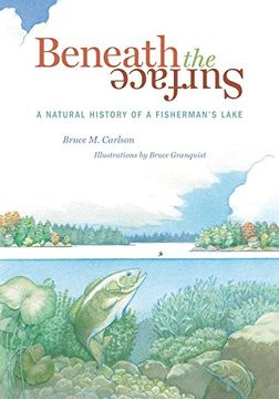 portada Beneath the Surface: A Natural History of a Fisherman's Lake (en Inglés)