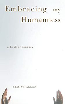 portada Embracing my Humanness: A Healing Journey (in English)