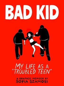 portada Bad Kid: My Life as a 'Troubled Teen'
