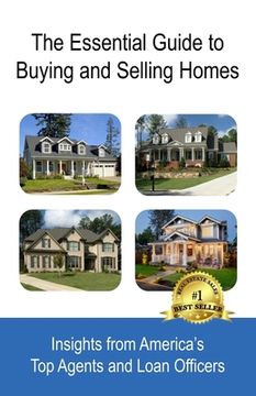 portada The Essential Guide to Buying and Selling Homes: Insights from America's Top Agents and Loan Officers (in English)