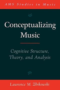 portada Conceptualizing Music: Cognitive Structure, Theory, and Analysis (Ams Studies in Music) (in English)
