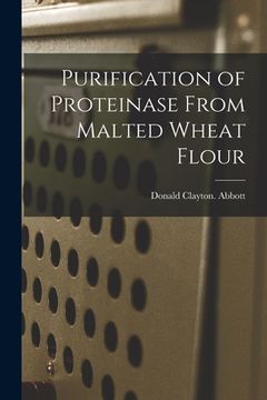 portada Purification of Proteinase From Malted Wheat Flour (en Inglés)