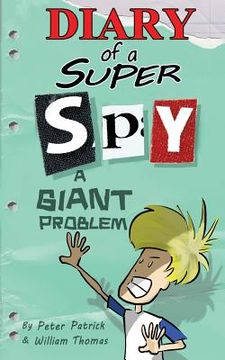 portada Diary of a Super Spy 3: A Giant Problem! (in English)
