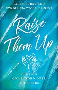 portada Raise Them up: Praying God'S Word Over Your Kids (en Inglés)