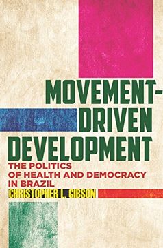 portada Movement-Driven Development: The Politics of Health and Democracy in Brazil (en Inglés)