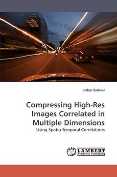 portada compressing high-res images correlated in multiple dimensions (in English)