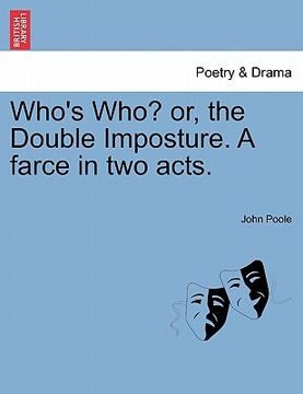 portada who's who? or, the double imposture. a farce in two acts. (en Inglés)