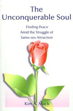 portada the unconquerable soul: finding peace amid the struggle of same-sex attraction (in English)