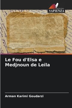 portada Le Fou d'Elsa e Medjnoun de Leïla (en Italiano)