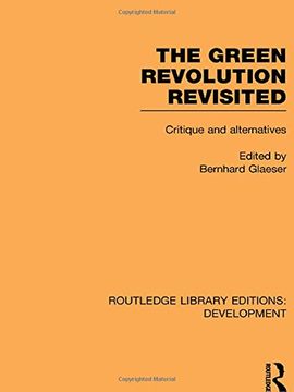 portada The Green Revolution Revisited: Critique and Alternatives