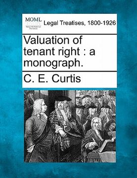 portada valuation of tenant right: a monograph. (en Inglés)