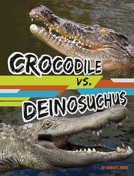 portada Crocodile vs. Deinosuchus (Beastly Battles) (in English)