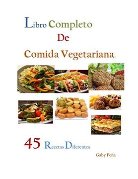 portada Libro Completo de Comida Vegetariana: 45 Recetas Diferentes (in Spanish)