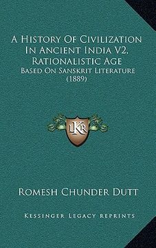 portada a history of civilization in ancient india v2, rationalistic age: based on sanskrit literature (1889) (en Inglés)