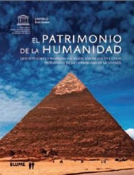 portada El Patrimonio de la Humanidad: Descripciones y Mapas de Localización de los 911 Sitios Patrimonio de la Humanidad de la Unesco (in Spanish)