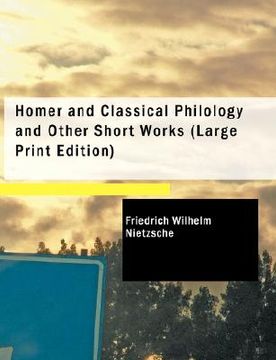 portada homer and classical philology and other short works (large print edition)