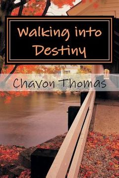 portada Walking into Destiny: 30 Day Devotional (en Inglés)