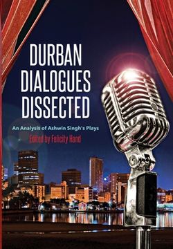 portada Durban Dialogues Dissected: An Analysis of Ashwin Singh's Plays (en Inglés)