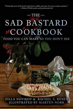portada The Sad Bastard Cookbook: Food You Can Make So You Don't Die