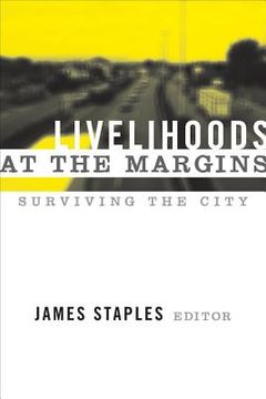 portada Livelihoods at the Margins: Surviving the City (en Inglés)