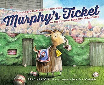 portada Murphy's Ticket: The Goofy Start and Glorious End of the Chicago Cubs Billy Goat Curse (en Inglés)