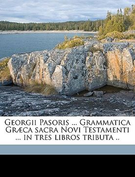 portada Georgii Pasoris ... Grammatica Græca sacra Novi Testamenti ... in tres libros tributa .. (en Latin)
