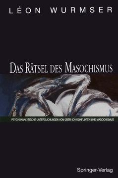 portada Das Rätsel des Masochismus: Psychoanalytische Untersuchungen von Über-Ich-Konflikten und Masochismus