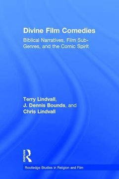 portada Divine Film Comedies: Biblical Narratives, Film Sub-Genres, and the Comic Spirit (Routledge Studies in Religion and Film)