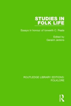 portada Studies in Folk Life Pbdirect: Essays in Honour of Iorwerth c. Peate (Routledge Library Editions: Folklore) (en Inglés)