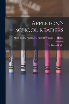 portada Appleton's School Readers: The Fourth Reader (en Inglés)