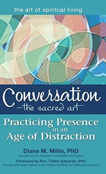portada Conversation―The Sacred Art: Practicing Presence in an age of Distraction (The art of Spiritual Living) (en Inglés)