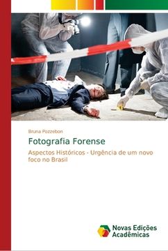 portada Fotografia Forense: Aspectos Históricos - Urgência de um novo foco no Brasil (en Portugués)
