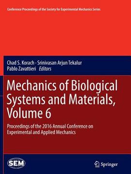 portada Mechanics of Biological Systems and Materials, Volume 6: Proceedings of the 2016 Annual Conference on Experimental and Applied Mechanics