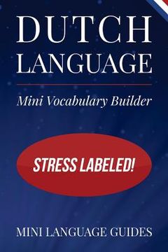 portada Dutch Language Mini Vocabulary Builder: Stress Labeled! (en Inglés)