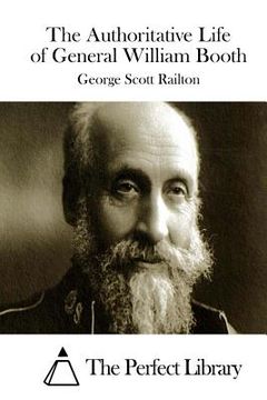 portada The Authoritative Life of General William Booth (en Inglés)